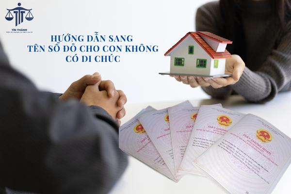 Thủ tục sang tên sổ đỏ cho con khi không có di chúc năm 2025